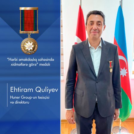 Huner Group-un təsisçisi Ehtiram Quliyev Azərbaycan Respublikasının Prezidenti adından medalla  təltif olunub