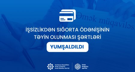 İşsizlikdən sığorta ödənişinin təyin olunması şərtləri yumşaldıldı