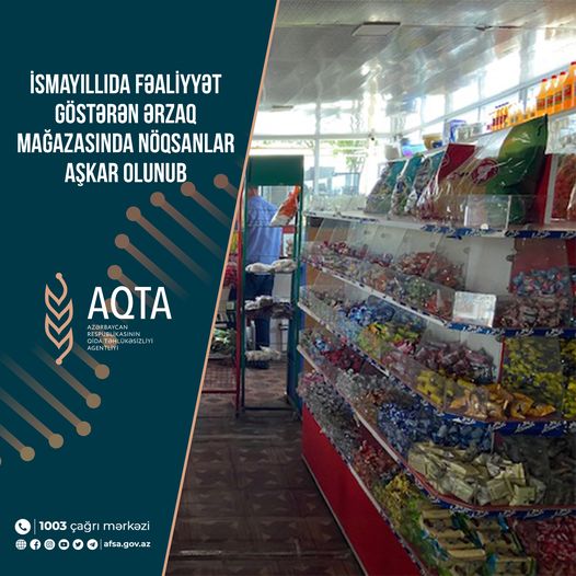 AQTA İsmayıllıda marketdə nöqsanlar aşkar etdi