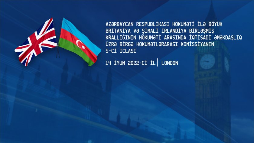 Londonda Azərbaycan - Böyük Britaniya Birgə Hökumətlərarası Komissiyanın 5-ci iclası keçiriləcək