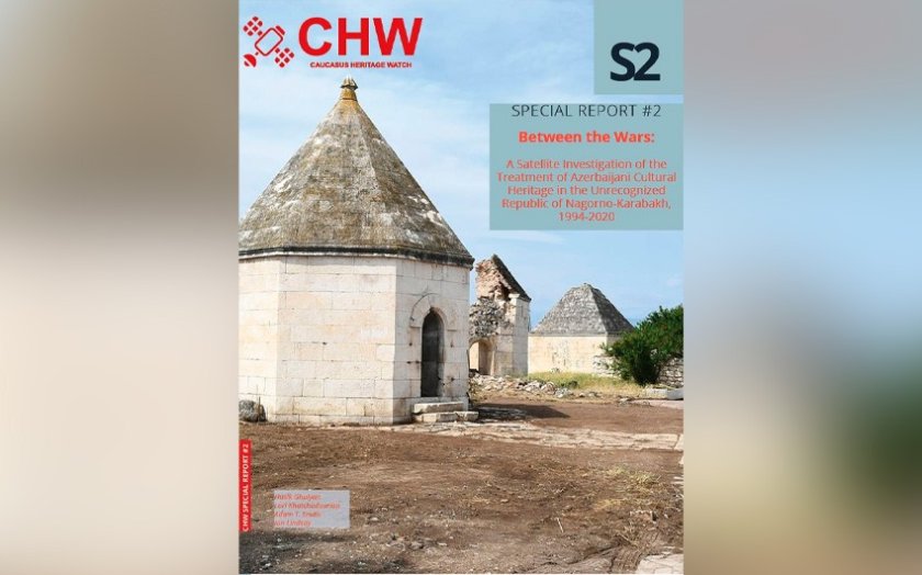 “Caucasus Heritage Watch: 2-ci xüsusi hesabatı” erməni maraaqlarına xidmət edir
