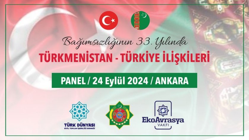 “Müstəqilliyin 33-cü ilində Türkmənistan-Türkiyə münasibətləri” adlı görüş keçiriləcək