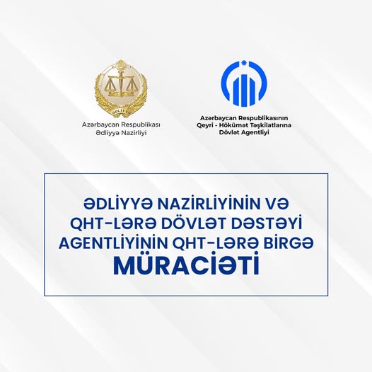 Ədliyyə Nazirliyi və QHT Agentliyindən QHT-lərə MÜRACİƏT