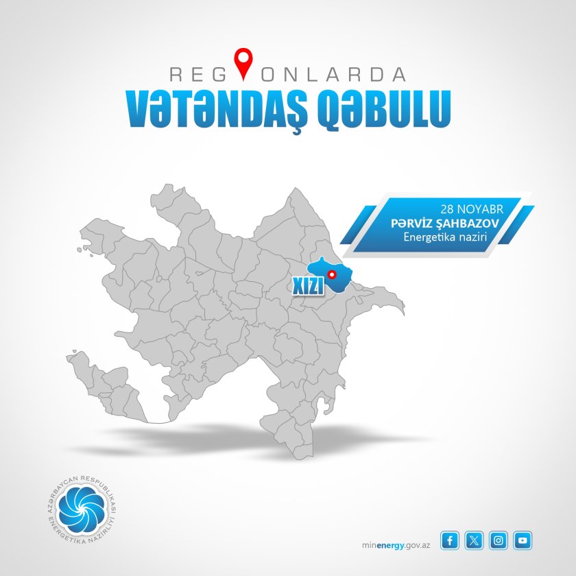 Energetika naziri Xızıda vətəndaşları qəbul edəcək