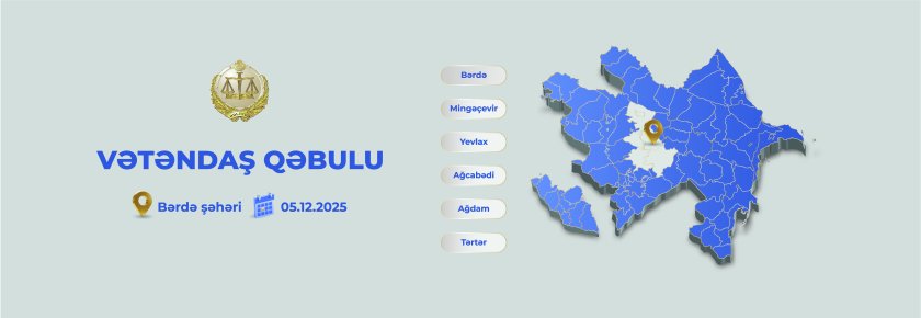 Ədliyyə naziri Bərdədə vətəndaşları qəbul edəcək