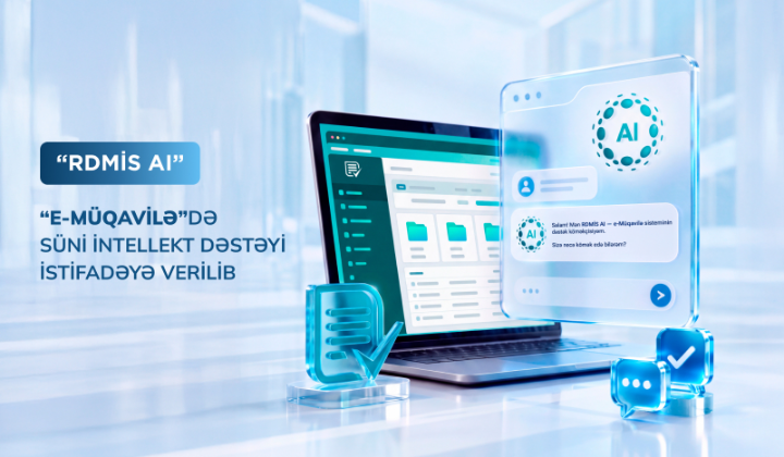 “e-müqavilə” altsistemində süni intellekt əsaslı “RDMİS AI” dəstək köməkçisi istifadəyə verilib